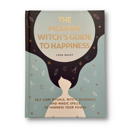 The Modern Witch's Guide To Happiness