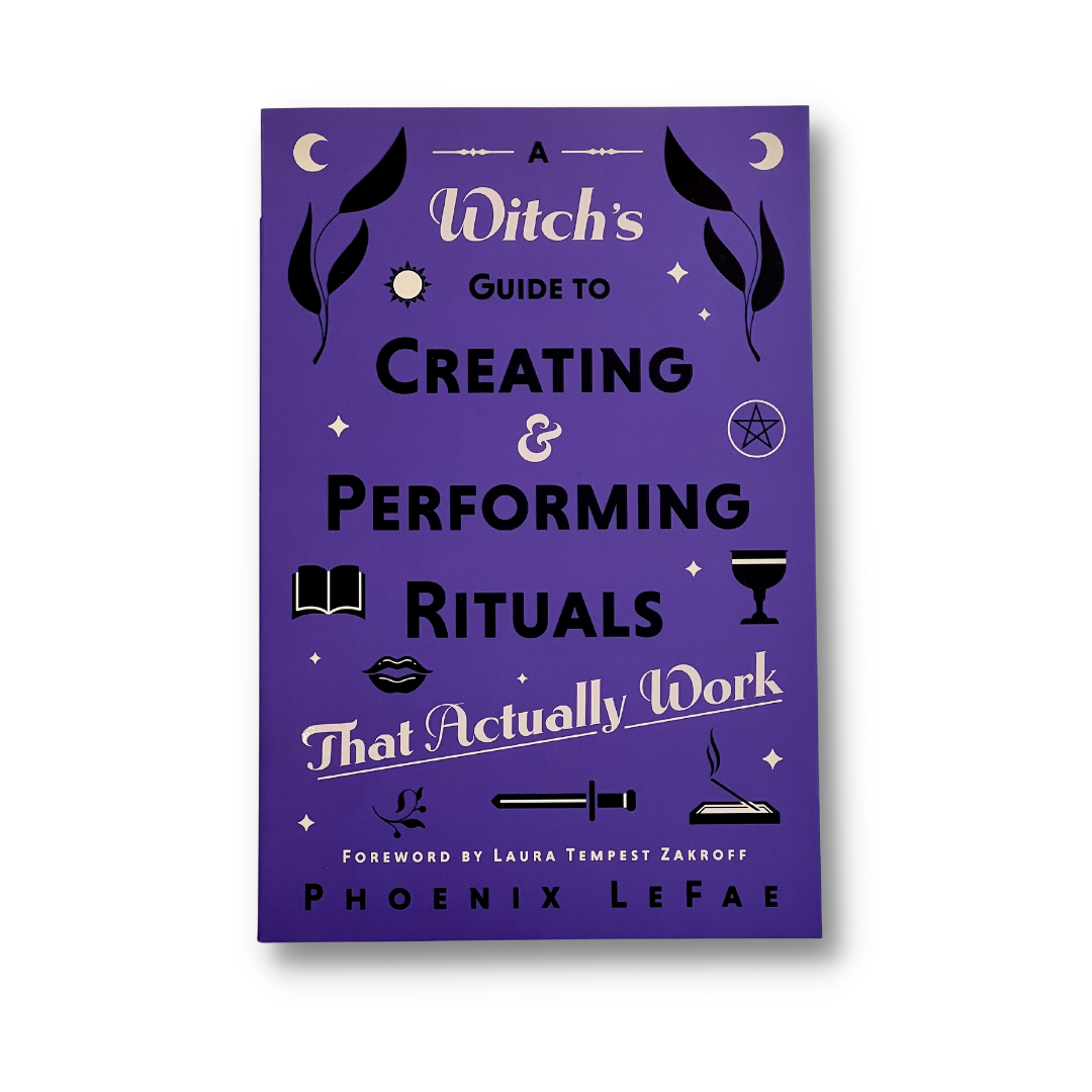 A Witch's Guide to Creating and Performing Rituals That Actually Work ...